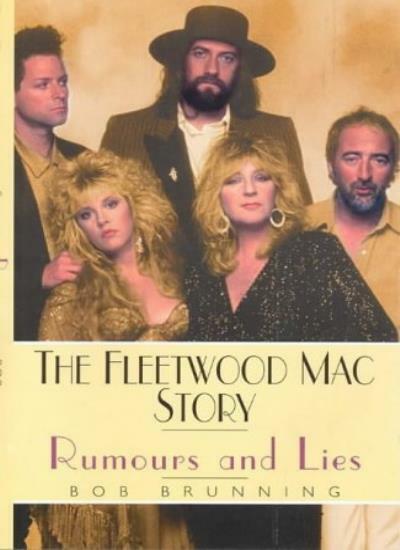 The Fleetwood Mac Story: Rumours and Lies By Bob Brunning