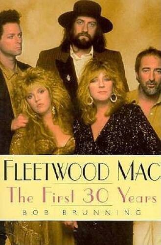 Fleetwood Mac: The First 30 Years - Paperback By Brunning, Bob - GOOD Fleetwood Mac: The First 30 Years - Paperback By Brunning, Bob - GOOD