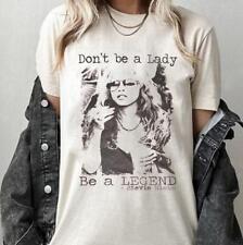 Don t be a lady be a legend Stevie Nicks Shirt  Stevie Nicks Shirt picture