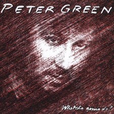 Peter Green Whatcha Gonna Do picture