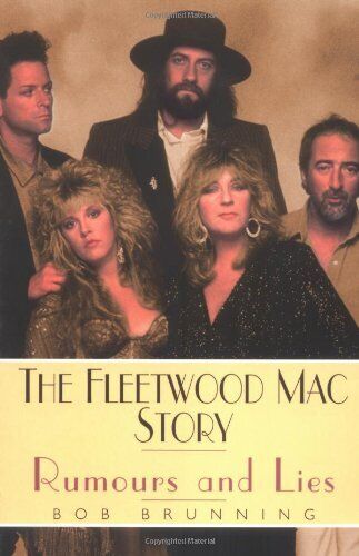 THE FLEETWOOD MAC STORY: RUMOURS AND LIES By Bob Brunning **Mint Condition**