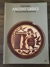 Ancient Greece : An Illustrated History by Peter Green (1979, Paperback) picture