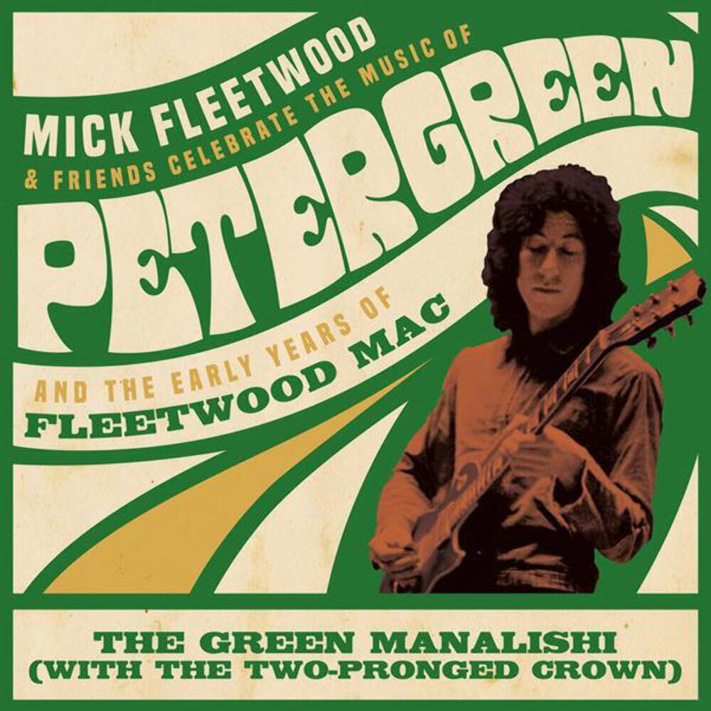 Mick Fleetwood & Friends / Fleetwood Mac - Green Manalishi (With The Two Pronged