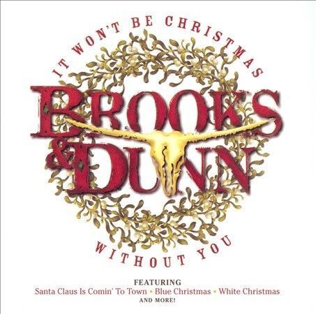 It Won't Be Christmas Without You by Brooks & Dunn (CD, Oct-2002, Arista) New